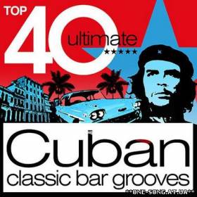 альбом Top 40 Cuban - Classic Cuba Chilled Bar Grooves