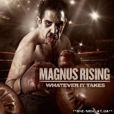 Альбом Magnus Rising - Whatever It Takes
